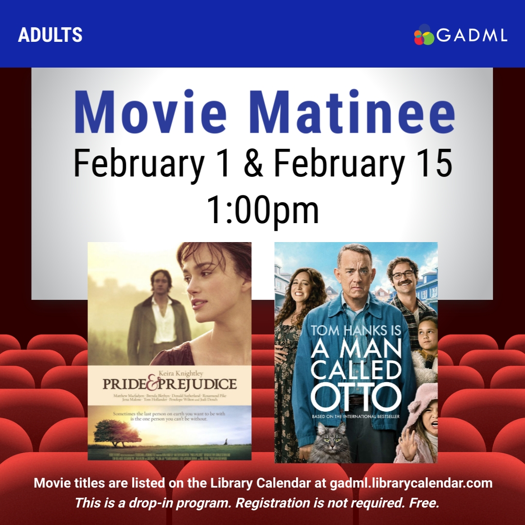 movie matinee series in the library auditorium february 1 pride and prejudice 1pm february 15 a man called otto 1pm