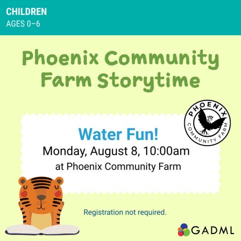 water fun storytime at phoenix farm, august 8 at 10am, no registration required.